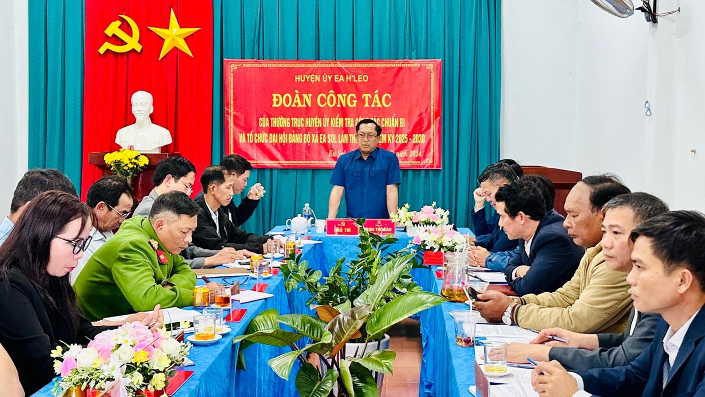 Đoàn công tác của Thường trực Huyện uỷ Ea H’Leo kiểm tra công tác chuẩn bị và tổ chức Đại hội Đảng bộ xã Ea Sol lần thứ XIV, nhiệm kỳ 2025 – 2030.
